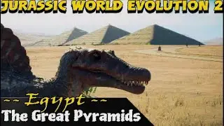 𝙏𝙃𝙀 𝙂𝙍𝙀𝘼𝙏 𝙋𝙔𝙍𝘼𝙈𝙄𝘿𝙎 𝙊𝙁 𝙀𝙂𝙔𝙋𝙏 - Jurassic World Evolution 2 𝘼𝙍𝙄𝙕𝙊𝙉𝘼 Sandbox Park Tour
