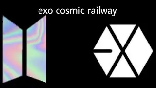 EXO,BTS// cosmic railway💜