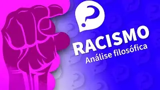 RACISMO: uma pequena análise filosófica