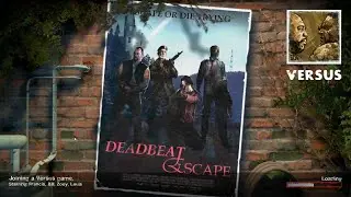 LEFT 4 DEAD 2 - DEADBEAT ESCAPE - VERSUS