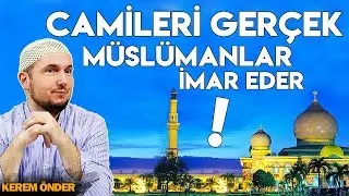 Camileri gerçek Müslümanlar imar eder... / 02.04.2019 / Kerem Önder