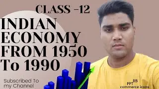 Indian Economy 1950 to 1990 Class 12/Five year plans /Indian Economics/chapter2/DETAILED EXPLANATION