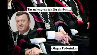 Kaip dirba teisėjai ir kaip jais tampama? O.Fedosiukas