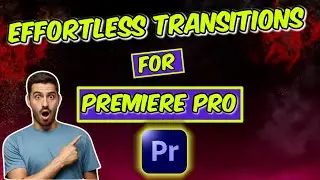 Seamless and Stunning Transitions for Premiere Pro