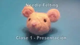 Needle Felting - Clase 1 - 17.4.2021