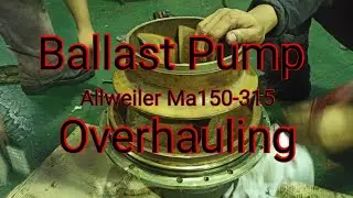 Ballast Pump Overhauling | Allweiler Ma150-315 Series (No copyright Infringement)