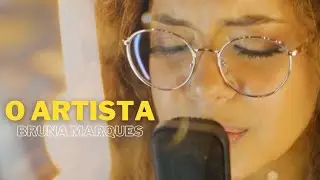 BRUNA MARQUES - O ARTISTA (CLIPE OFICIAL)