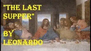 The Last Supper by Leonardo da Vinci in Milan - Secrets, Meaning & Travel Tips Video & Audio Guide