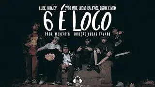 LI-EX - 6 É LOCO | ft. Luck, Midjey, Cydo MRT, Lucas Califace, Oszuk, MBB (Prod.MjBeat's)