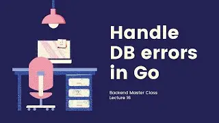[Backend #16] How to handle DB errors in Golang correctly