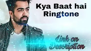 Kya Baat Hai Punjabi Mp3 Ringtone || Download Link On Description
