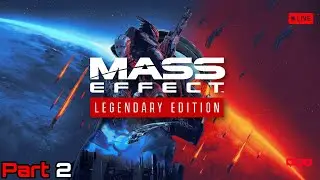 🔴 [LIVE] - Mass Effect - Ultimate (3rd) Playthrough! Exciting & Awesome To Play This Again! - [EP2]