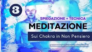 Meditazione - sui Chakra in non pensiero (3 parte)