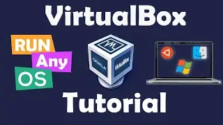 VirtualBox Tutorial: Run Ubuntu/Windows/Mac on any computer