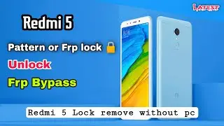Unlock All Mi /Redmi/Xiaomi Phone Lock || How To Unlock Redmi 5 || Frp Lock Bypass Without Pc