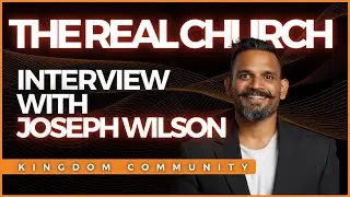 Kingdom Community with Joseph Wilson