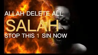 ALLAH DETELE ALL YOUR SALAH, STOP THIS 1 SIN NOW #islam #viral #subscribe