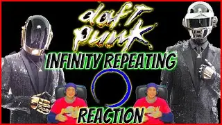 Great Song and Great Video Daft Punk Reaction Infinity Repeating