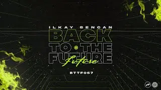 Ilkay Sencan - Back to the Future #67