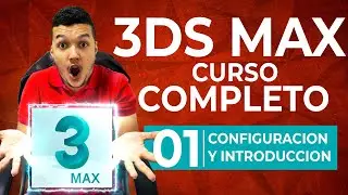 01 |🚩 3DS MAX COURSE [COMPLETE] From Scratch and FREE