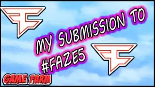 My Submission To #FAZE5 #FAZEUP