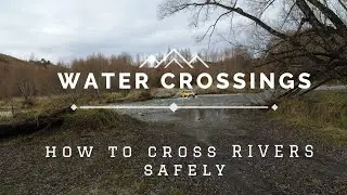 How to cross rivers safely