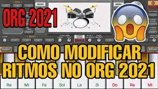 COMO MODIFICAR RITMOS NO ORG 2021 | APRENDA EM 2 MINUTOS