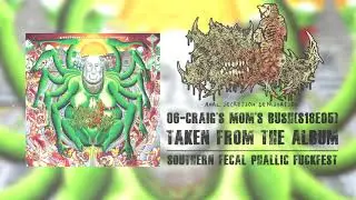 Anal Secretion Deprivation - Craig's Mom's Bush (Official Video)