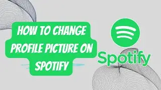 How to Change Profile Picture on Spotify