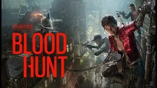 Vampire: The Masquerade - Bloodhunt : STREAM