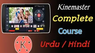 kinemaster full course in urdu/hindi || kinemaster full course 2021 || kinemaster course in urdu