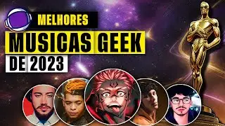 MELHORES MÚSICAS GEEK DE 2023 | TWL AWARDS ⚡