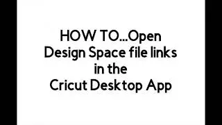 HOW TO open Design Space LINKS...in the Cricut Desktop App.