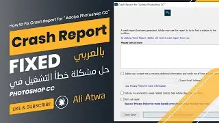 How to fix Crash Report for Adobe Photoshop CC