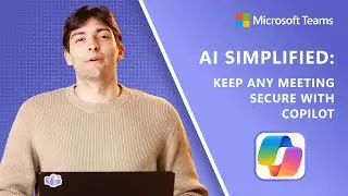 AI Simplified | Keep any Teams meeting secure with Copilot without transcription