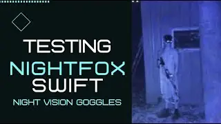 Testing Nightfox Swift, night vision goggles on a budget