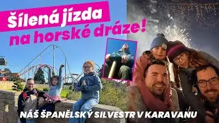 Jak jsme letěli na Silvestr a Nový rok do Španělska: Zábavní park PortAventura & karavan