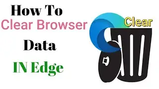 How To Clear The cache and cookies in Microsoft Edge || How to clear cache on edge browser