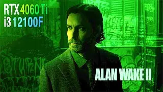 Alan Wake 2 | RTX 4060 Ti | i3 12100F | 1080p High Ray Tracing DLSS