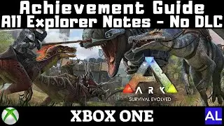 ARK: Survival Evolved (Xbox One) Achievement Guide - All Explorer Notes Without DLC