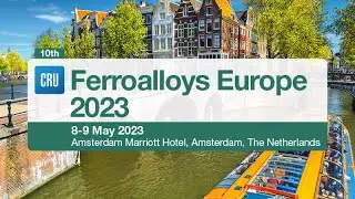 CRU Ferroalloys Europe 2023 summary video