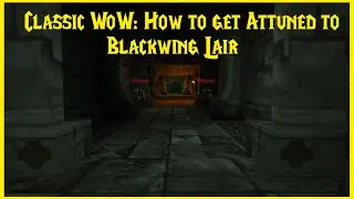 Classic WoW: How to get Attuned to Blackwing Lair
