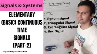 Signals & Systems[SS]: L04: Elementary (Basic) Continuous Time Signals [Part -2]