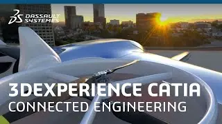 3DEXPERIENCE CATIA CONNECTED ENGINEERING