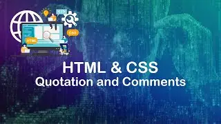 11.Quotations and Comments in HTML || HTML + CSS
