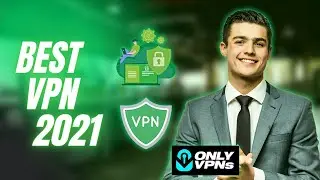Best VPN 2021 | Best VPN service of 2021 | The BEST VPN in 2021?