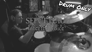 Sepultura - Infected Voice Drum Only