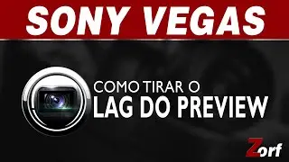 Como tirar o Lag do Preview do Sony Vegas