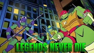 Rise of the TMNT || Legends Never Die