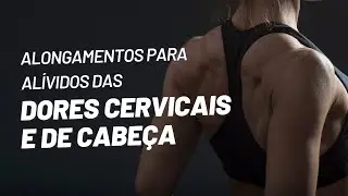 Alongamentos para Alívio do Pescoço e Dores de Cabeça